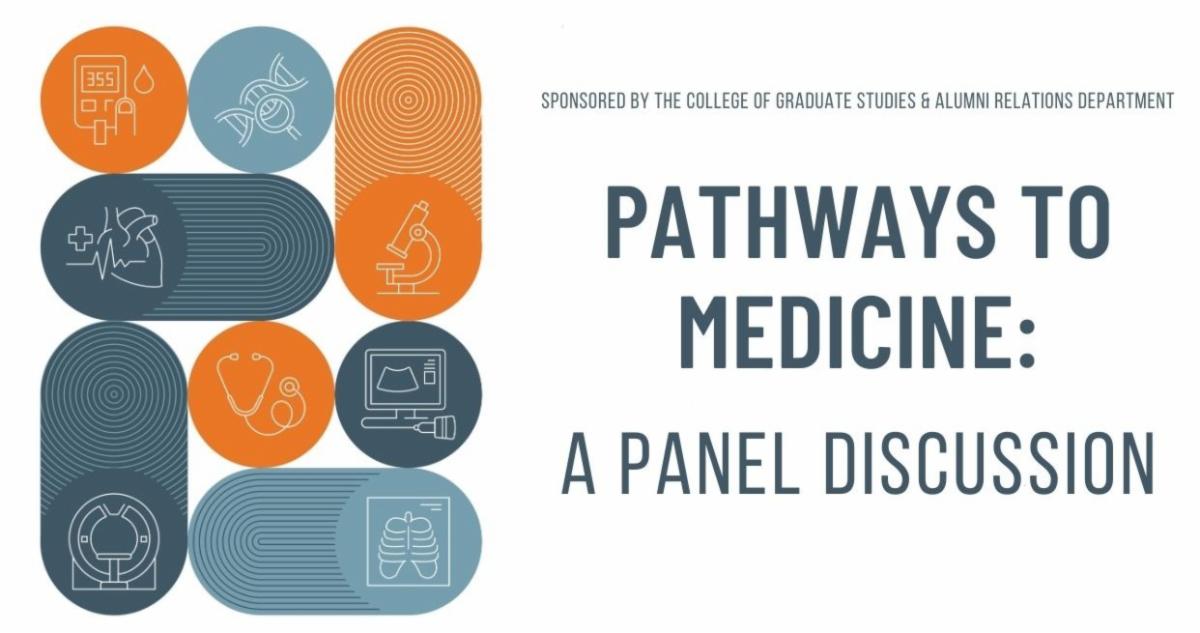 A graphic for pathways to medicine: a panel discussion sponsored by the College of Graduate Studies and the Alumni Relations department at Governors State University including designs medical symbols A graphic for pathways to medicine: a panel discussion sponsored by the College of Graduate Studies and the Alumni Relations department at Governors State University including designs medical symbols